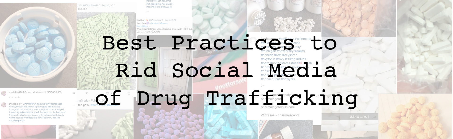 Best
Practices
to Rid Social Media
of Drug Trafficking