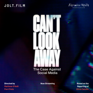 Film poster of documentary, Can't Look Away, The Case Against Social Media. Now Streaming at Jolt.film